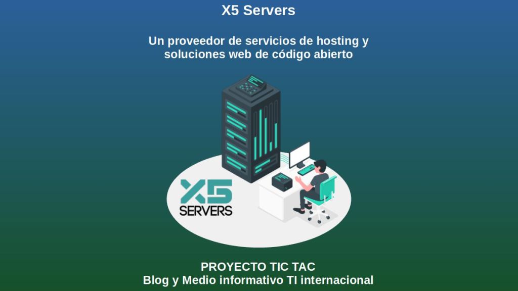 X5 Servers: Un proveedor de servicios de hosting y soluciones web de código&nbsp;abierto