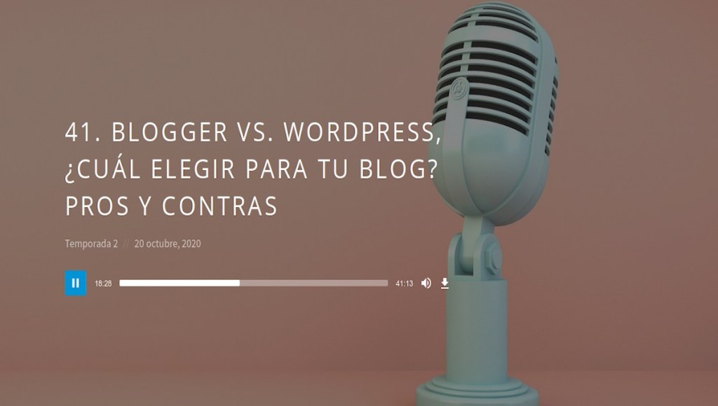 Podcast #41 – Bloggeando: Blogger VS. WordPress, ¿cuál elegir para tu blog? PROS y&nbsp;CONTRAS
