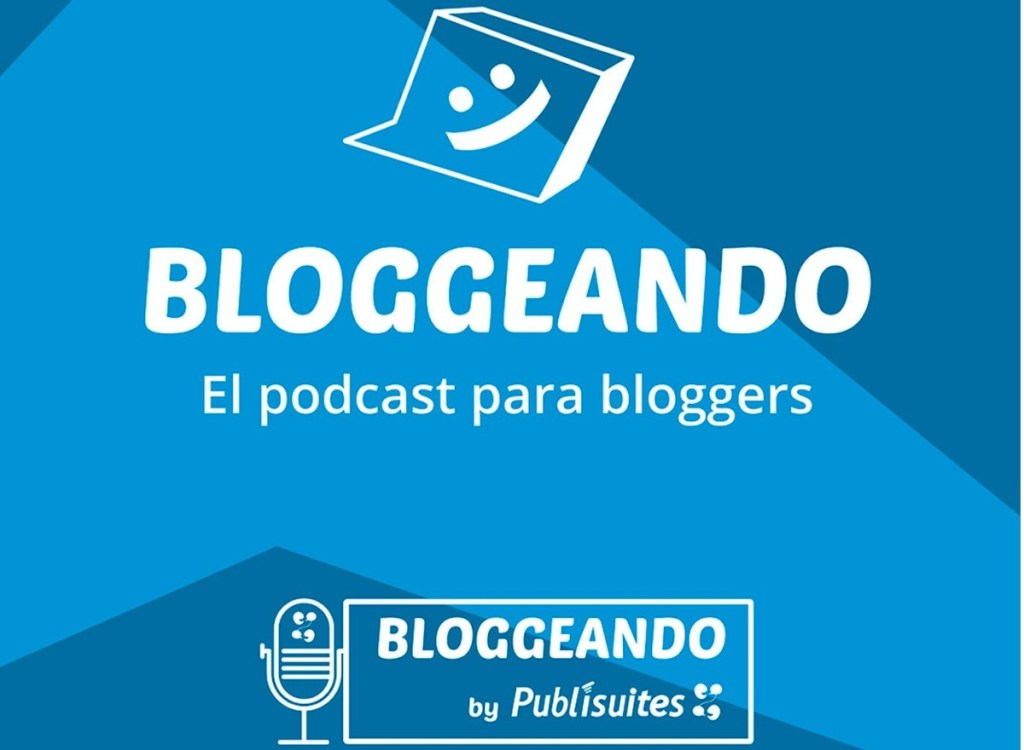 Bloggeando: El Podcast de&nbsp;Publisuites