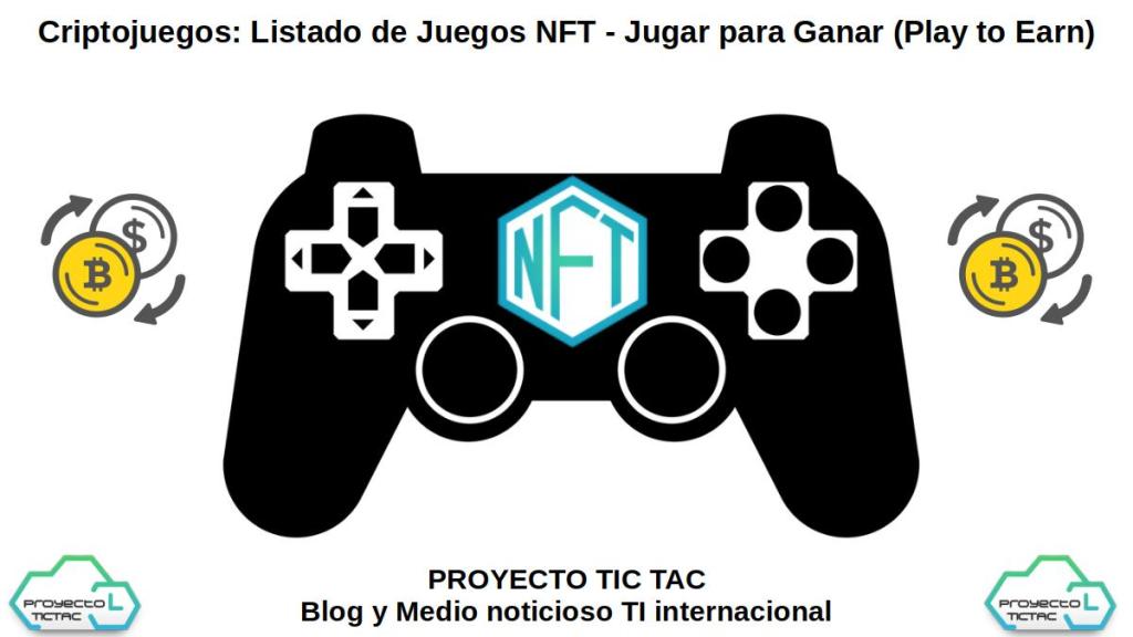 Criptojuegos: Listado de Juegos NFT - Jugar para Ganar (Play to Earn)