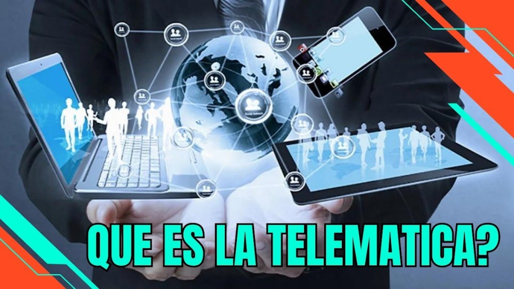 ¿Qué es la Telemática y para que sirve?